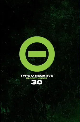 Type O Negative: Bloody Kisses 30 - Type O Negative, Alan Robert, Ryan J. Downey, Cristina Scabbia, Charlie Benante, Carla Harvey, Burton C. Bell, And