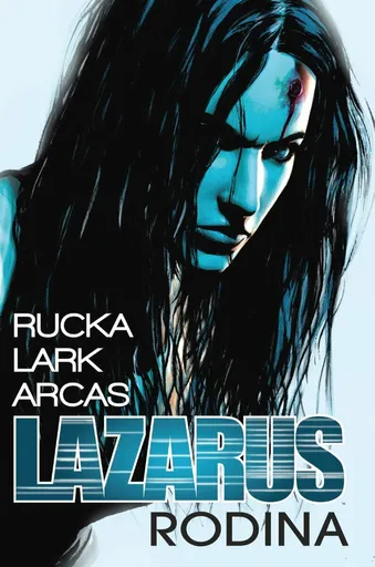 Lazarus 1 - Rodina - Lark Michael, Greg Rucka, Stefano Gaudiano, Brian Level