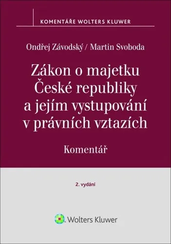 Zákon o majetku České republiky a jejím vystupování v právních vztazích - Martin Svoboda, Ondřej Závodský