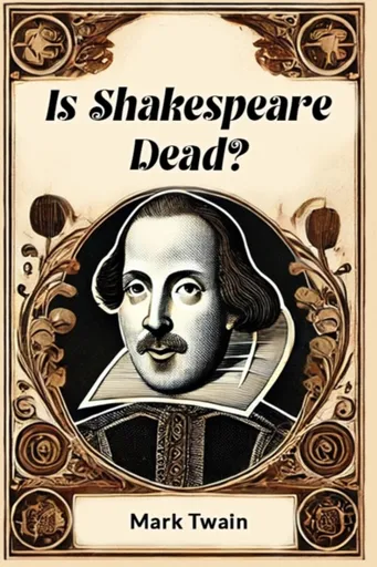 Is Shakespeare Dead? - Mark Twain