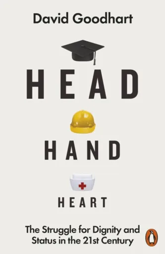 Head Hand Heart - David Goodhart