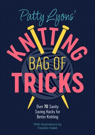 Patty Lyons' Knitting Bag of Tricks - Patty  Lyons