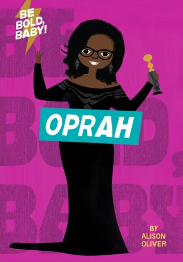 Be Bold, Baby: Oprah - Alison Oliver