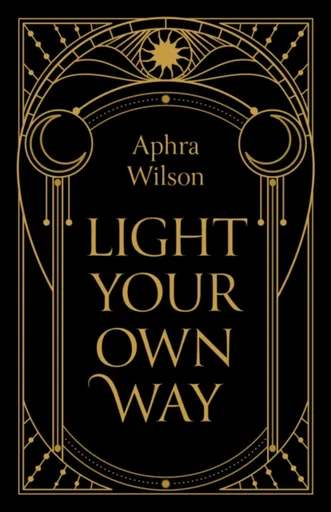 Light Your Own Way - Aphra Wilson