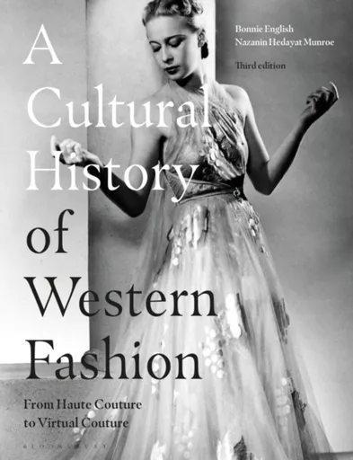 A Cultural History of Western Fashion - Nazanin Hedayat  Munroe, Professor Bonnie  English