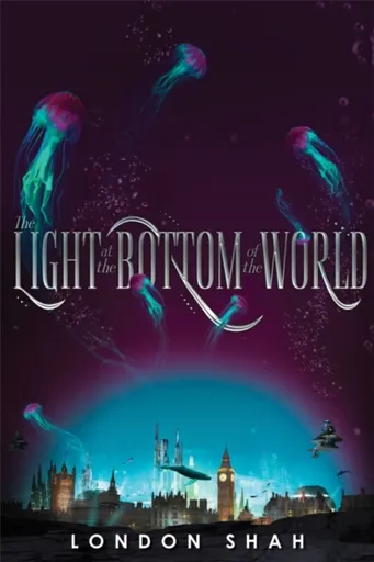The Light At The Bottom Of The World - London Shah