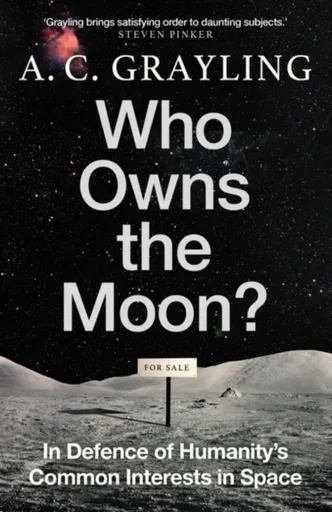 Who Owns the Moon? - Grayling A. C.