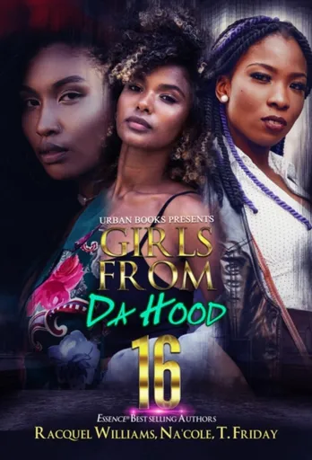 Girls from da Hood 16 - Na'cole, Racquel Williams, T. Friday