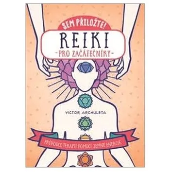 Sem přiložte! Reiki pro začátečníky (978-80-204-4689-3)
