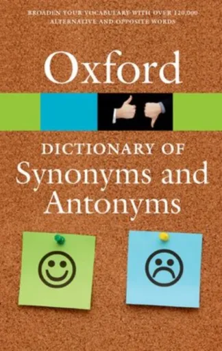 The Oxford Dictionary of Synonyms and Antonyms - Oxford Languages