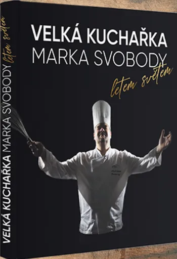 Velká kuchařka Marka Svobody, letem světem - Marek Svoboda