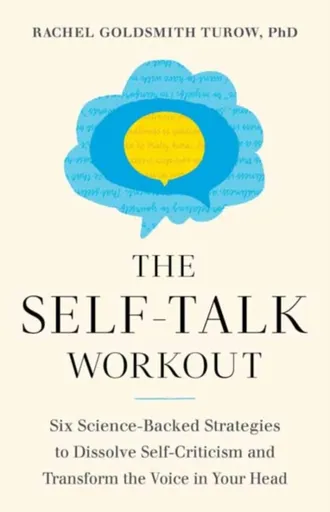 The Self-Talk Workout - Rachel Turow