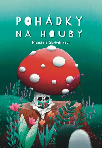 Pohádky na houby - Jiří Skřivánek