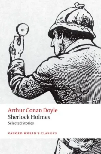 Sherlock Holmes. Selected Stories - Sir Arthur Conan Doyle