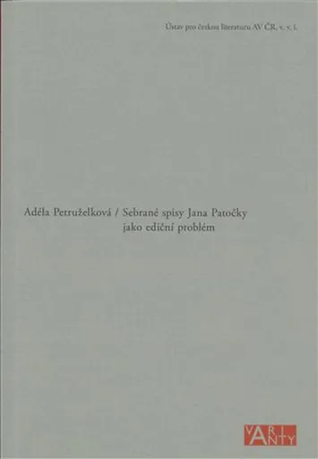 Sebrané spisy Jana Patočky jako ediční problém - Adéla Petruželková