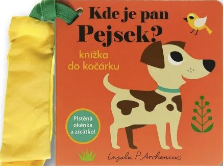 Kde je pan Pejsek? Knížka do kočárku - Ingela P. Arrhenius