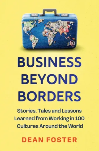 Business Beyond Borders - Dean Foster