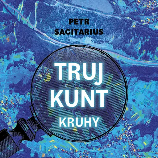 Trujkunt I. - Kruhy - Petr Sagitarius - audiokniha