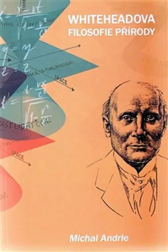 Whiteheadova filosofie přírody - Michal Andrle