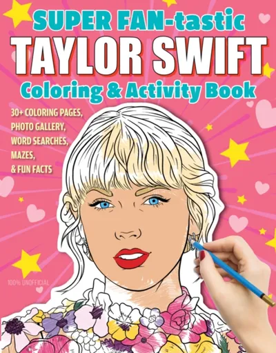 SUPER FAN-tastic Taylor Swift Coloring & Activity Book - Jessica Kendall