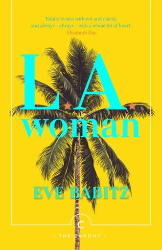 L.A. Woman - Eve Babitz