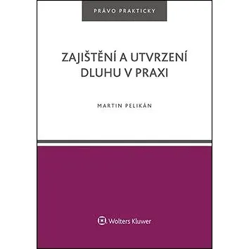 Zajištění a utvrzení dluhu v praxi (978-80-7552-192-7)