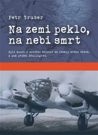 Na zemi peklo, na nebi smrt - Petr Gruber