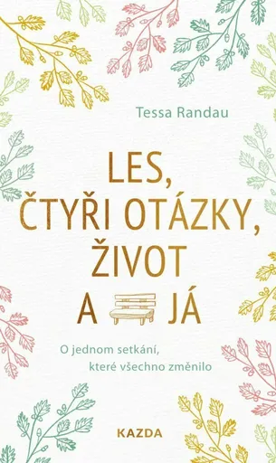 Les, čtyři otázky, život a já - Tessa Randau