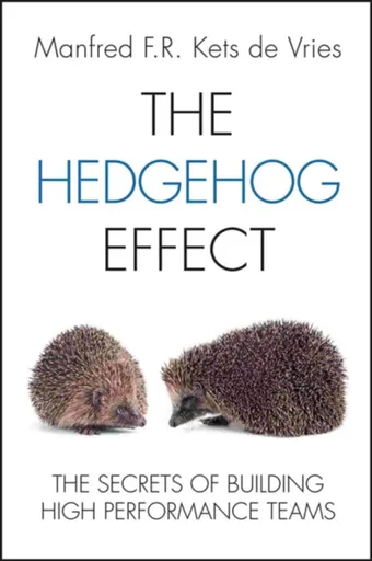 The Hedgehog Effect - Manfred F. R. Kets de Vries