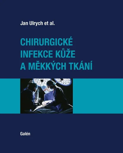 Chirurgické infekce kůže a měkkých tkání - Jan Ulrych