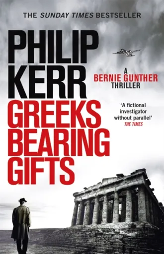 Greeks Bearing Gifts - Philip Kerr