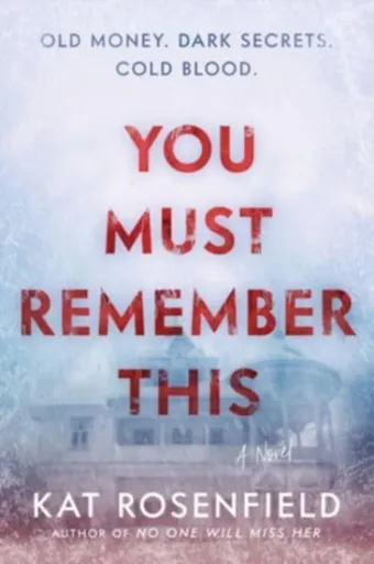 You Must Remember This - Rosenfield Kat
