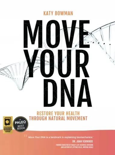 Move Your DNA - Katy Bowman