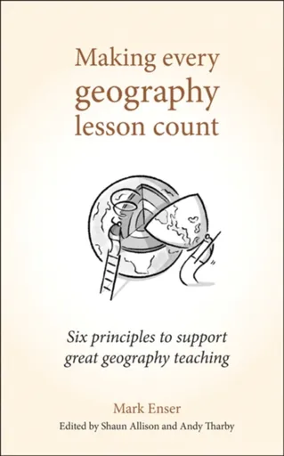 Making Every Geography Lesson Count - Enser Mark