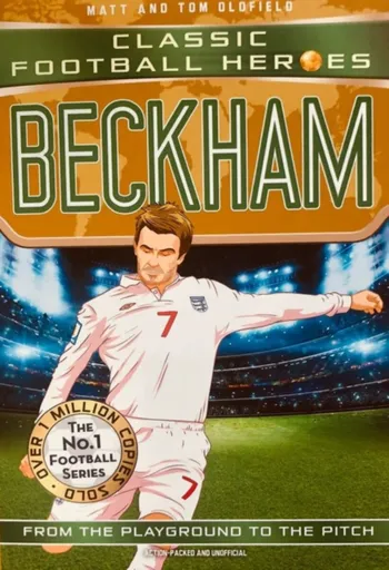 Classic Football Heroes: Beckham (Wing Wizards 5) - Tom & Matt Oldfield, Ultimate Football Heroes