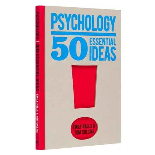 Psychology: 50 Essential Ideas - Emily Ralls, Tom Collins