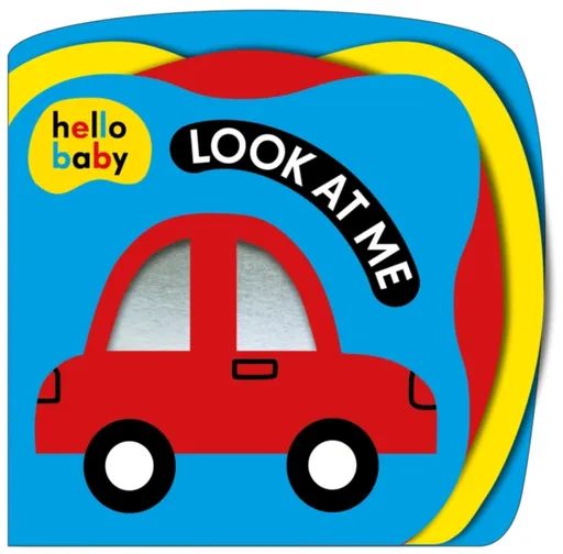 Look At Me! (Hello Baby) - Roger Priddy, Priddy Books