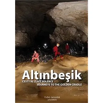 Altinbeşik: Cesty ke zlaté kolébce/Journeys to the golden cradle (978-80-87857-28-1)