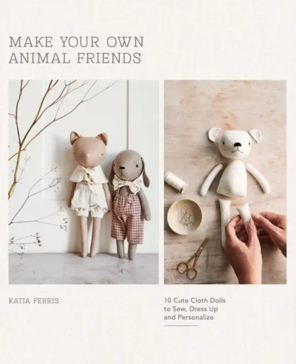 Make Your Own Animal Friends - Katia Ferris