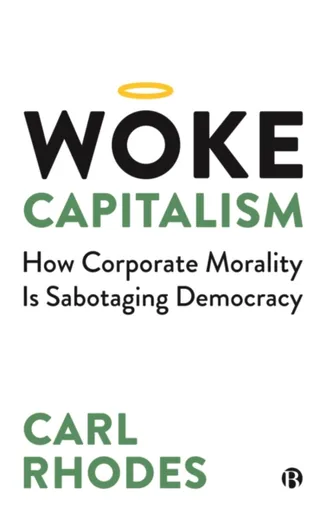 Woke Capitalism - Carl  Rhodes