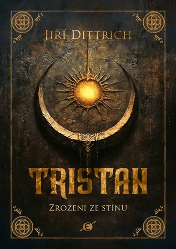 Tristan 1 - Zrozeni ze stínu - Jiří Dittrich