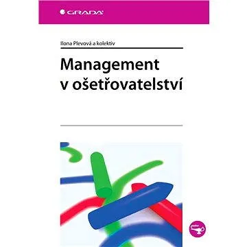Management v ošetřovatelství (978-80-247-3871-0)