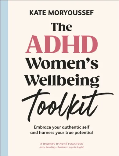 The ADHD Women's Wellbeing Toolkit - Kate Moryoussef