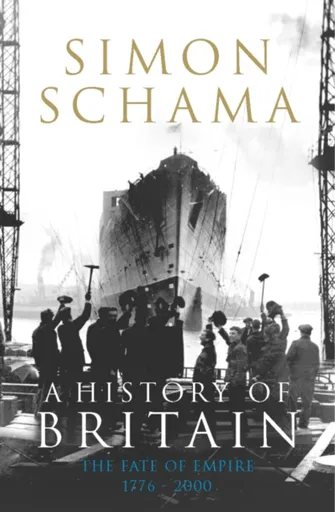 A History of Britain - Volume 3 - Simon Schama