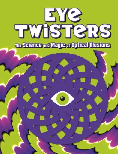 Eye Twisters - Welbeck Children's Books