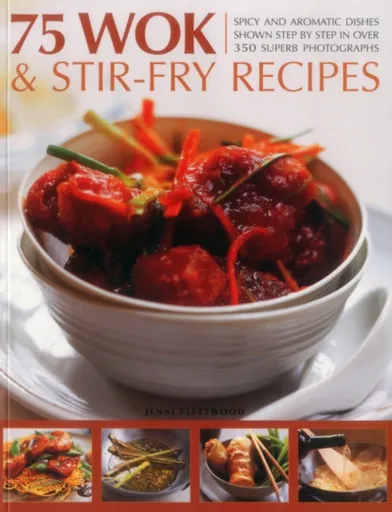 75 Wok & Stir-Fry Recipes - Jenni Fleetwood