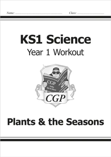 KS1 Science Year 1 Workout: Plants & the Seasons - CGP Books