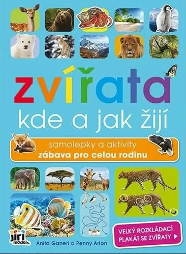 Svět zvířat - Kde a jak žijí zvířata - Anita Ganeriová