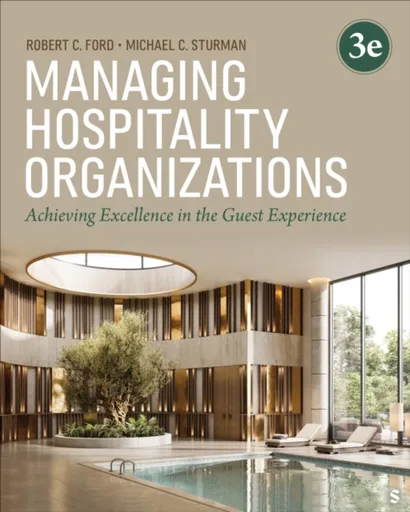 Managing Hospitality Organizations - Michael C. Sturman, Robert C. Ford