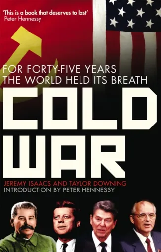 Cold War - Taylor Downing, Jeremy Isaacs